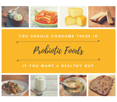 You Should Consume These 10 Probiotic Foods if You Want a Healthy Gut